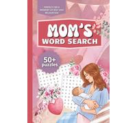 Mom Word Search Puzzle Book: 50+ Heartwarming Puzzles with Motherhood Quotes and Inspirational Themes for Relaxation, Fun, and Stress Relief, Gift for Mom