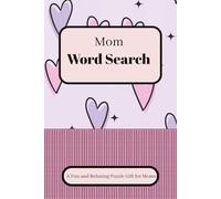 Mom Word Search Puzzle Book: Word Search book with Easy to read Print. 6 x 9 Inches, 110 pages. 50+ Puzzles...Gift for Mothers Day, Holiday, Travel, Vacations and Free Times