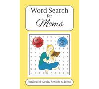 Mom Word Search Puzzle Book: Word Searches with Easy to Read Print about Mom, Mother, Mommy and More | 6x9 inches, 110 pages | 50+ Puzzles ... Gift for Vacations, Holidays, and Free Times