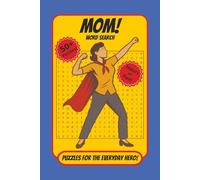 Mom! Word Search: Word Search Puzzle Book with Easy to Read Print about Moms, Love, Laughter, Family, and More | 6x9 inches, 120 pages | 50+ Puzzles ... Day, Vacations, Holidays or Free Time