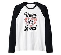 Mom You Are Loved - Bonito diseño de mamá Camiseta Manga Raglan