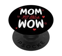 Mom You Are So Much Wow Día de la Madre Mami Mejor Mamá PopSockets PopGrip Adhesivo