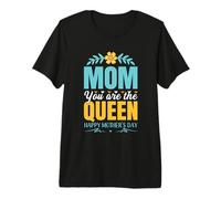 Mom You Are The Queen For Mommy Happy Mothers Day Camiseta Premium