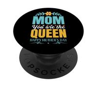 Mom You Are The Queen For Mommy Happy Mothers Day PopSockets PopGrip Adhesivo