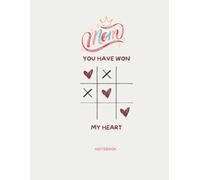 Mom you have won my heart: Happy Mother's Day Notebook gift for Moms : Lined Journal, 110