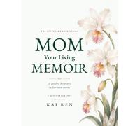 Mom, Your Living Memoir - A Quiet Fragrance: A Guided Memory Book with Thoughtful Questions and AI Assistance to Help Mom Share Her Life Story, Treasured Memories, Values & Wisdom in Her Own Words