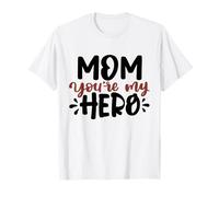 Mom You'Re My Hero Cute Best Mama Día de la Madre Camiseta