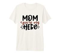 Mom You'Re My Hero Cute Best Mama Día de la Madre Camiseta Premium