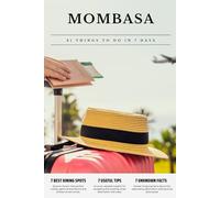 MOMBASA 21 things to do in 7 days: Travel Guide - Must-Visit Attractions, Top Spots, and Insider Tips for a Memorable Itinerary.