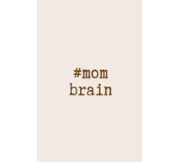 #mombrain: Das Notizbuch für Mamas mit Chaos im Kopf und Liebe im Herzen.