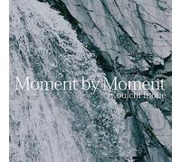 Moment by Moment