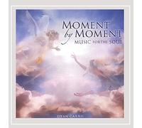 Dyan Garris - Moment By Moment-Music for the Soul