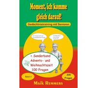 Moment, ich komme gleich darauf!: Gedächtnistraining mit Senioren Band 3 + Sonderband „Advents- und Weihnachtszeit“
