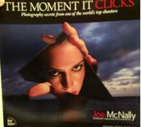 Moment It Clicks, The: Photography secrets from one of the world's top shooters