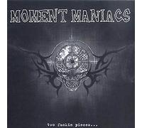 Moment Maniacs - Two Fuckin Pieces