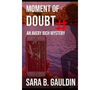 Moment of Doubt: An Avery Rich Mystery: 5