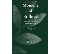 Moment of Stillness: A Daily Journey to Inner Peace - 60-day Journal