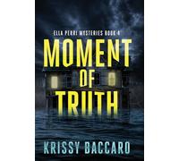 Moment of Truth: Ella Perri Mysteries Book 4