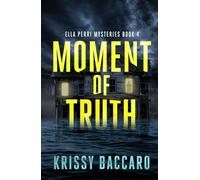 Moment of Truth: Ella Perri Mysteries Book 4