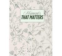 Moment that matters: A Notebook that captures your moments and turns them into lasting memories.