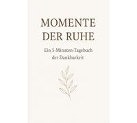Momente der Ruhe: Ein 5-Minuten-Dankbarkeitsjournal für beschäftigte Mütter