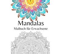 Momente der Ruhe - Mandalas zum Ausmalen für Erwachsene: Entspanne, finde dich selbst und entdecke die heilsame Kraft der Farben