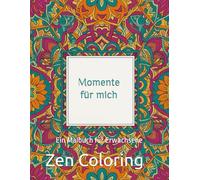Momente für mich: Ein Malbuch für Erwachsene