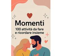 Momenti-100 attività da fare e ricordare insieme