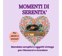 MOMENTI DI SERENITA': Mandala semplici con oggetti vintage da colorare
