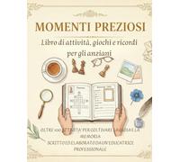 Momenti preziosi: Libro di attività, giochi e ricordi
