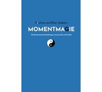 MOMENTMAGIE: Die fantastischen Erzählungen von Jennifer und Frieder: 1