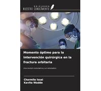 Momento óptimo para la intervención quirúrgica en la fractura orbitaria: Una revisión sistemática y un metanálisis