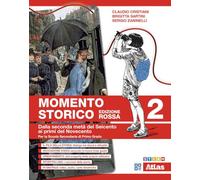 Momento storico. Saperi di base. Ediz. rossa. Per la Scuola media. Dalla seconda metà del Seicento ai primi del Novecento (Vol. 2)