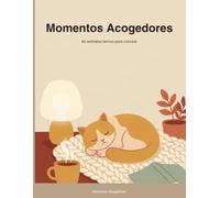 Momentos Acogedores: Libro de colorear antiestrés para adultos y personas mayores: 50 animales tiernos con diseños grandes y líneas gruesas, una lámina por hoja para que no traspase