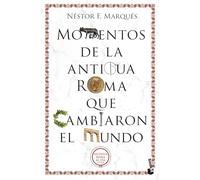 Momentos de la antigua Roma que cambiaron el mundo (Historia)