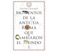 Momentos de la antigua Roma que cambiaron el mundo (NO FICCIÓN)