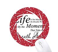 Momentos de la vida aliento quote Wheel mouse pad de goma roja redonda