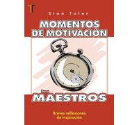 Momentos de Motivaciòn Para Maestros