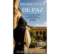 MOMENTOS DE PAZ: La vida de un MONJE aplicada a nuestra vida diaria: 8 (Colección Libros de Bolsillo Eucarísticos)