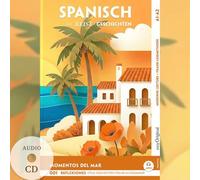 Momentos del Mar A2-B1 - Spanisch lernen mit Reise-Kurzgeschichten (+ Audio-CD): Spanisch lesen und alles verstehen - ohne Wörterbuch | Frank-Lesemethode mit Audio | Spanisch-Deutsch