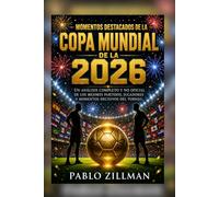 Momentos destacados de la Copa Mundial de 2026: Un análisis completo y no oficial de los mejores partidos, jugadores y momentos decisivos del torneo.