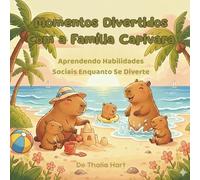 Momentos Divertidos Com a Família Capivara: Aprendendo Habilidades Sociais Enquanto Se Diverte