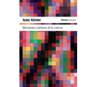 Momentos Estelares De La Ciencia