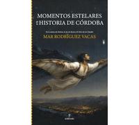 MOMENTOS ESTELARES DE LA HISTORIA DE CÓRDOBA