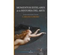 Momentos Estelares De La Historia Del Arte