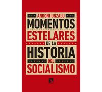 Momentos estelares de la historia del socialismo | Andoni Unzalu