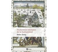 Momentos Estelares De La Humanidad
