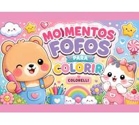 Momentos Fofos para Colorir: Livro Cute & Cozy para Relaxar: Livro de Colorir Cute & Cozy para Relaxar