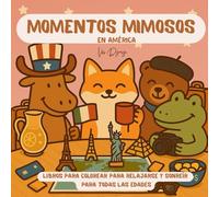 Momentos Mimosos en América: Libro de colorear con animales adorables y paisajes de EE.UU. - Para relajarse, divertirse y disfrutar en todas las ... a través de los paisajes más icónic