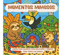 Momentos Mimosos en Brasil: Libro de colorear con animales adorables y paisajes vibrantes - Para jóvenes, adultos y todas las edades: Una aventura creativa entre color, ternura y alegría brasileña